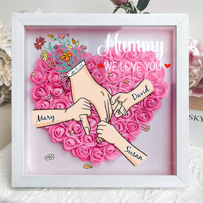 We Love You Mommy Hand Holding Personalized Flower Shadow Box - Gift from Mom & Grandma