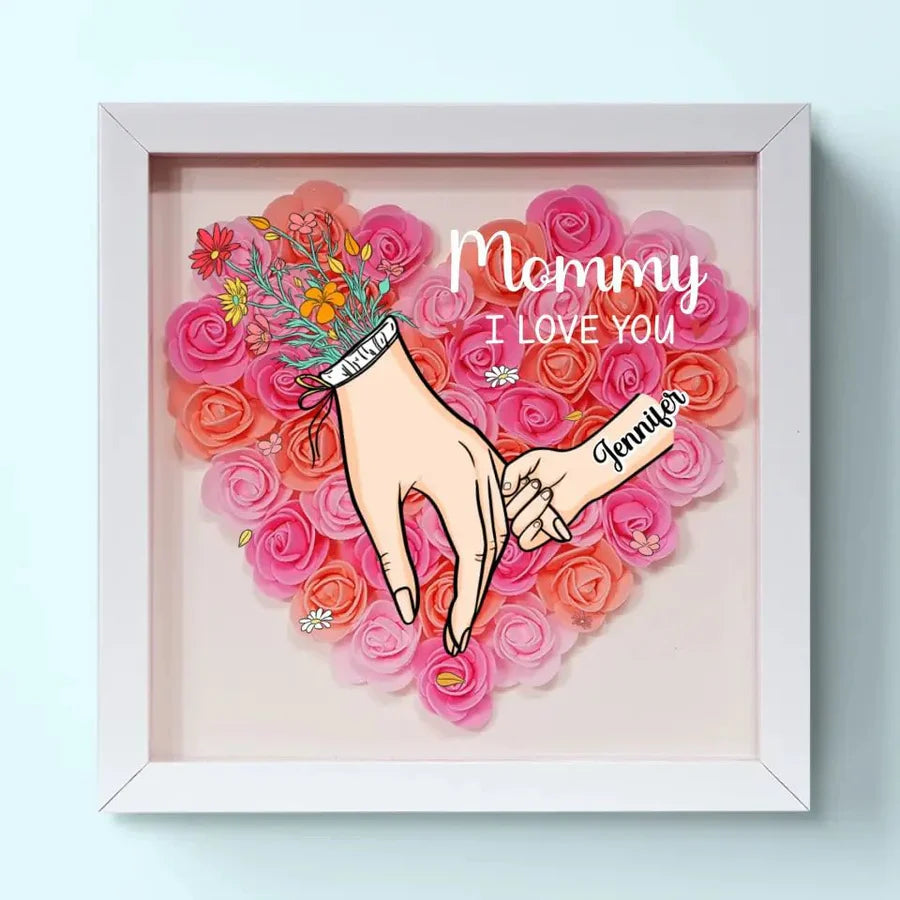We Love You Mommy Hand Holding - Personalized Flower Shadow Box - Mother's Day